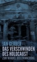 Jan Gerber - Das Verschwinden des Holocaust, Häftad