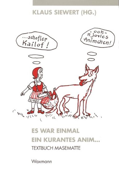Britta Walkenfort, Klaus Siewert, Werner Neuhaus, Christian Frieling, Silke Becker, Mirka Dickel, Ingrid Faber, Frauke Plate, Christina Salmen - Textbuch Masematte 1. Es war einmal ein kurantes anim, Häftad