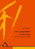 Irmtraud Tarr - Vom Lampenfieber zur Vorfreude, Häftad