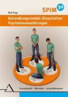 Ralf Vogt - SPIM 30. Behandlungsmodell dissoziativer Psychotraumastörungen, Inbunden