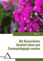 Mit Dissoziativer Identita¤t leben und Traumapa¤dagogin werden 1