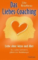 bokomslag Das Liebes-Coaching - Liebe ohne Wenn und Aber