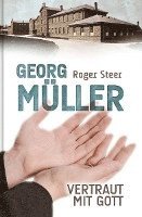 Georg Müller - Vertraut mit Gott 1