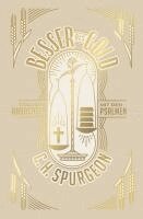 Charles H. Spurgeon, James M. Renihan - Besser als Gold, Häftad