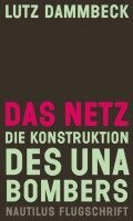 Lutz Dammbeck - Das Netz - Die Konstruktion des Unabombers, Häftad