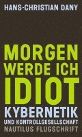 bokomslag Morgen werde ich Idiot