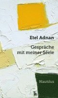 Etel Adnan, Klaudia Ruschkowski - Gespräche mit meiner Seele, Inbunden