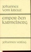 Johannes vom Kreuz - Sämtliche Werke / Empor den Karmelberg, Häftad