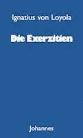 Ignatius von Loyola - Die Exerzitien, Häftad