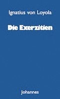 Die Exerzitien 1