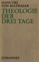 Hans U von Balthasar - Theologie der drei Tage, Inbunden