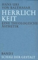 Hans Urs von Balthasar - Herrlichkeit. Eine theologische Ästhetik 1, Inbunden