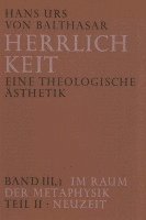 bokomslag Herrlichkeit. Eine theologische Ästhetik / Im Raum der Metaphysik