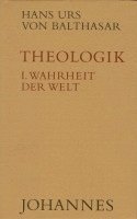 bokomslag Theologik 1 / Wahrheit der Welt