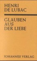 bokomslag Glauben aus der Liebe ("Catholicisme")