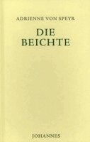 Adrienne von Speyr - Die Beichte, Inbunden