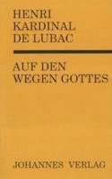 Henri de Lubac - Auf den Wegen Gottes, Inbunden