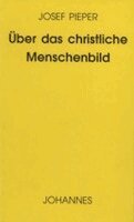 Josef Pieper - Über das christliche Menschenbild, Häftad