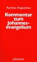 Aurelius Augustinus - Kommentar zum Johannes Evangelium, Inbunden