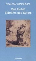 Alexander Schmemann - Das Gebet Ephräms des Syrers, Häftad