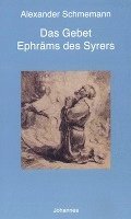 Alexander Schmemann - Das Gebet Ephräms des Syrers, Häftad