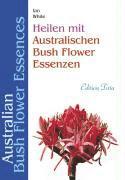 bokomslag Heilen mit australischen Bush Flower Essenzen