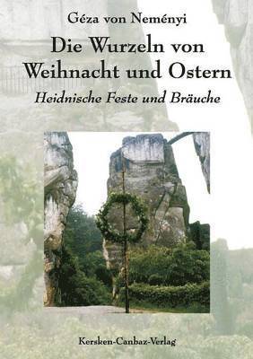 bokomslag Die Wurzeln von Weihnacht und Ostern