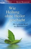 bokomslag Wie Heilung ohne Heiler geschieht