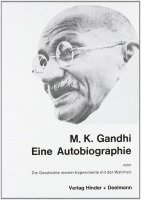 bokomslag Eine Autobiographie oder Die Geschichte meiner Experimente mit der Wahrheit