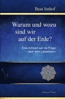 bokomslag Warum und wozu sind wir auf der Erde?