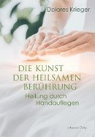 bokomslag Die Kunst der heilsamen Berührung