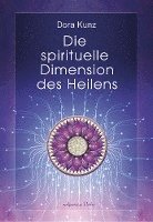 bokomslag Die spirituelle Dimension des Heilens