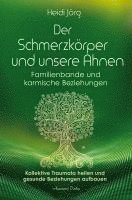 bokomslag Der Schmerzkörper und unsere Ahnen - Familienbande und karmische Beziehungen