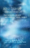 azurblaue momente - Das verlorene Wissen aus unserem Leben danach 1