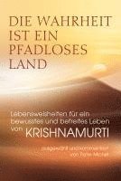 bokomslag Die Wahrheit ist ein pfadloses Land - Lebensweisheiten für ein bewusstes und befreites Leben von Krishnamurti