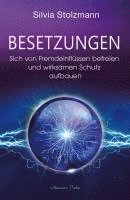 bokomslag Besetzungen - Sich von Fremdeinflüssen befreien und wirksamen Schutz aufbauen