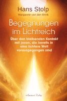 Hans Stolp, Margarete van den Brink - Begegnungen im Lichtreich - Über den bleibenden Kontakt mit jenen, die bereits in eine lichtere Welt vorausgegangen sindl, Häftad