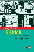 bokomslag G Strich. Kleine Geschichte des Kapitalismus