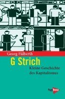 G Strich. Kleine Geschichte des Kapitalismus 1