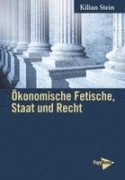 bokomslag Ökonomische Fetische, Staat und Recht