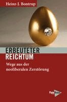 Heinz-J. Bontrup - Erbeuteter Reichtum, Häftad
