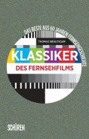 bokomslag Klassiker des Fernsehfilms. Das Beste aus 60 Jahren Fernsehgeschichte