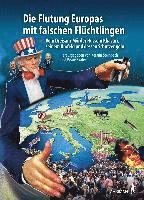 Die Flutung Europas mit falschen Flüchtlingen