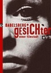 bokomslag Babelsberg - Gesichter einer Filmstadt