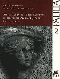 Maria Grazia Granino Cecere, Richard Neudecker - Antike Skulpturen Und Inschriften Im Institutum Archaeologicum Germanicum, Häftad