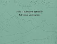 Hans-Gunter Klein - Felix Mendelssohn Bartholdy. Schweizer Skizzenbuch, Inbunden