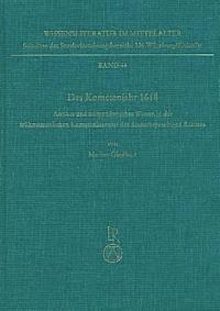 Marion Gindhart - Das Kometenjahr 1618: Antikes Und Zeitgenossisches Wissen in Der Fruhneuzeitlichen Kometenliteratur Des Deutschsprachigen Raumes, Inbunden