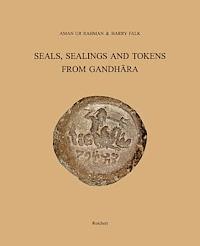 Harry Falk, Aman Ur Rahman - Seals, Sealings and Tokens from Gandhara, Inbunden