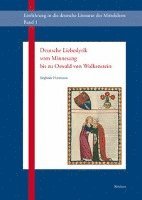 Sieglinde Hartmann - Deutsche Liebeslyrik Vom Minnesang Bis Zu Oswald Von Wolkenstein: Oder Die Erfindung Der Liebe Im Mittelalter, Inbunden