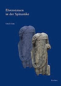 bokomslag Ehrenstatuen in Der Spatantike: Chlamydati Und Togati
